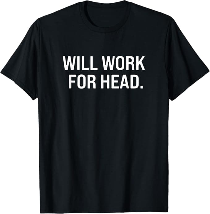 Will Work for Head Shirt